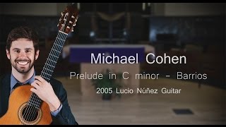 Michael Cohen  Barrios  Prelude in C minor [upl. by Candide511]