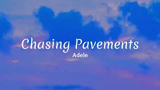 Adele  Chasing Pavements lyrics [upl. by Natanoj]