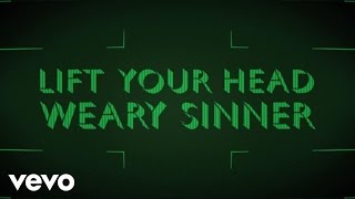 Crowder  Lift Your Head Weary Sinner Chains Lyric Video [upl. by Atile607]