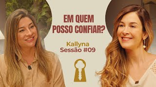 Em Quem Posso Confiar com Kallyna Sabino  Parece Terapia  Sessão 09 [upl. by Inattyrb947]