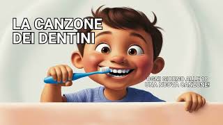 LA CANZONE DEI DENTINI  CANZONI PER BAMBINI [upl. by Masera589]