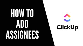 How To Add Assignees in Clickup  Clickup Tutorials [upl. by Carolee]