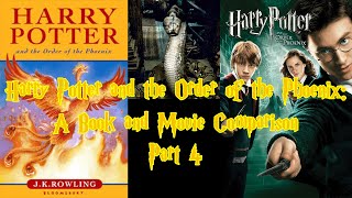 Book vs Movie  Harry Potter and the Order of the Phoenix Part 4 [upl. by Ahsinid]