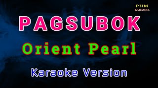 ♫ Pagsubok  Orient Pearl ♫ KARAOKE VERSION ♫ [upl. by Kippy]