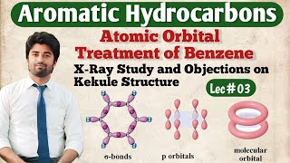 Atomic Orbital Treatment of Benzene  Xray Study of Benzene  Objections on Kekule Structure [upl. by Ornie]