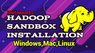 How to Install Hortonworks Hadoop Sandbox  Windows 111087 Mac  Linux hadoop [upl. by Horvitz55]