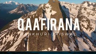 Qaafirana  Pankhuri Jaiswal  Kedarnath [upl. by Lindsy]