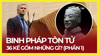 36 KẾ CỦA BINH PHÁP TÔN TỬ GỒM NHỮNG GÌ GIẢI THÍCH CỰC DỄ HIỂU PHẦN 1 [upl. by Fransisco]