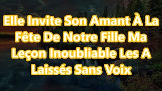 Elle Invite Son Amant À La Fête De Notre Fille Ma Leçon Inoubliable Les A Laissés Sans Voix [upl. by Notniw576]