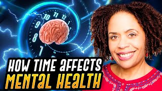 How the Way You Think About Time Affects Your Mental Health [upl. by Lejeune880]