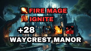 28 Waycrest Manor Tyrannical  Fire Mage Ignite Build [upl. by Pierson]