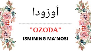 OZODA ISMINING MANOSI  OZODA ISMI QANDAY MANOGA EGA [upl. by Marthe919]