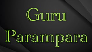 Guru parampara [upl. by Ahsial]