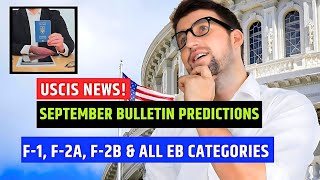 🤔 September 2024 Visa Bulletin Predictions F1 F2A F2B amp All EB Categories  USCIS News [upl. by Wrdna]