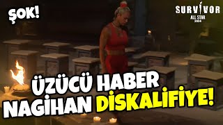 NAGİHAN DİSKALİFİYE Mİ OLUYOR ŞOK GELİŞME  Survivor All Star 2024 [upl. by Yoral]