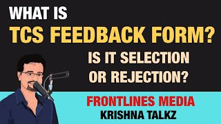 What is quotTCS FEEDBACK FORMquot  Is it Selection or Rejection  Frontlines Media [upl. by Ivett]