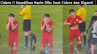 CIDERA  KESEDIHAN KEVIN DIKS SAAT DI GANTI KARENA CIDERA [upl. by Ayotas246]