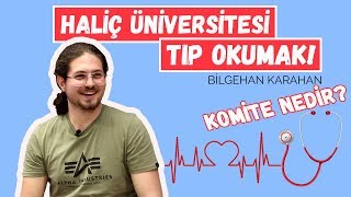 TIP OKUMAK HALİÇ ÜNİVERSİTESİ  KOMİTE NEDİR TIP OKUMAK ZOR MU [upl. by Nauqit496]