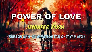 Jennifer Rush  Power of Love Barron NewGeneration ItaloStyle Mix [upl. by Leatri92]