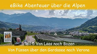 eBike Abenteuer über die Alpen I Radreise FüssenGardaseeVerona I Etappe 5 Von Laas nach Bozen [upl. by Inahpets]