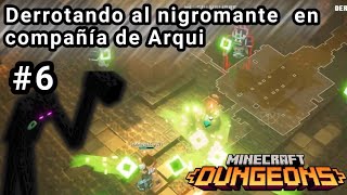 Derrotando al nigromante en el templo del desierto compañía de Arqui  Minecraft Dungeons 6 Español [upl. by Assenad]