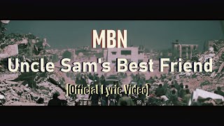 MBN  Uncle Sams Best Friend Official Lyric Video [upl. by Deelaw]