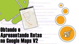 Obtendo e Apresentando Rotas no Google Maps Android V2 [upl. by Pangaro]