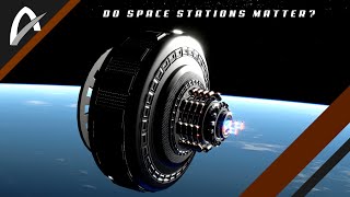 Do Space Stations Matter  Colonizing The Void [upl. by Atsira]