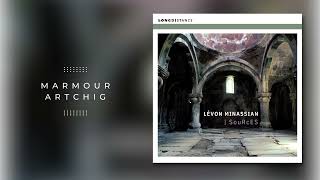 Levon Minassian  Marmour artchig [upl. by Orpheus]