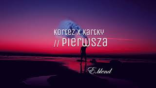 Kortez x Kartky  Pierwsza  Eblend [upl. by Airda]