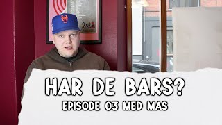 HAR ARTIGEARDIT OG SIVAS BARS Hør hvad MAS synes HAR DE BARS  Episode 03 [upl. by Tilney]