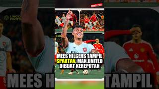 Mees Hilgers Tampil Spartan Manchester United Dibuat Kerepotan [upl. by Akceber]