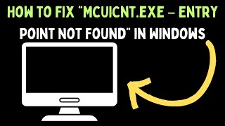 How to Fix the “McUICntexe Entry Point Not Found” Error in Windows 11 [upl. by Lleryt]