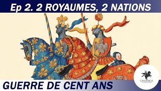 Casus Belli  S1 Ep 2  France et Angleterre  2 Royaumes 2 Nations  Guerre de Cent Ans  DOC [upl. by Beret]