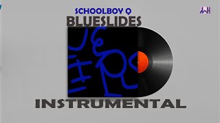 Schoolboy Q blueslides Instrumental [upl. by Bernita]