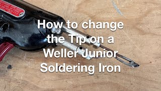 How to Replace Tip on Weller 8100 Soldering Iron [upl. by Francesco]