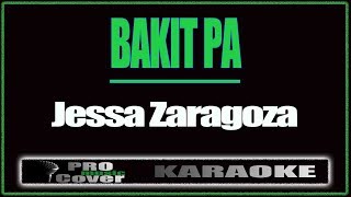 Bakit pa  Jessa Zaragoza KARAOKE [upl. by Neurath767]