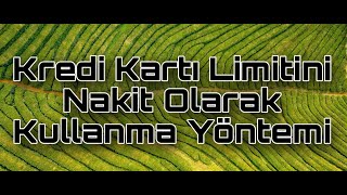 KREDİ KARTI LİMİTİNİ NAKİT OLARAK NASIL KULLABİLİRİZ  KREDİ KARTI LİMİTİNİ NAKİTE ÇEVİRMEK [upl. by Ecnarepmet]