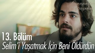 Sen Selimi yaşatmak için beni öldürdün  Cennetin Gözyaşları 13 Bölüm [upl. by Suhploda]