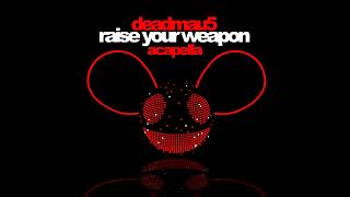 deadmau5 — Raise Your Weapon Greta Svabo Bech Full Acapella [upl. by Monroy]