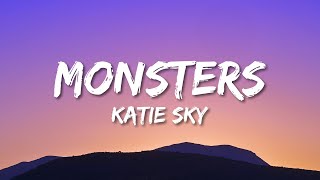 Katie Sky  Monsters Lyrics [upl. by Denise]