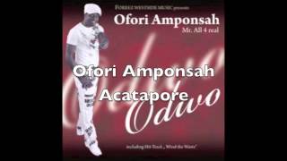 Ofori Amponsah  Acatapore [upl. by Harmon]