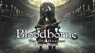 Bloodborne Soundtrack OST  Laurence The First Vicar The Old Hunters Extended  Clean [upl. by Caresse]