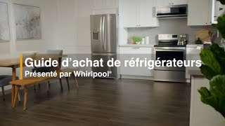 Guide dachat de réfrigérateur par Whirlpool® Canada [upl. by Nilson]