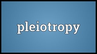 Pleiotropy Meaning [upl. by Case]