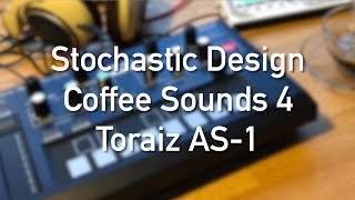 Toraiz AS1 Sounds and Coffee Part 4 [upl. by Jacobine]