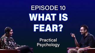 What is Fear Episode 10 PracticalPsychology [upl. by Nauht]