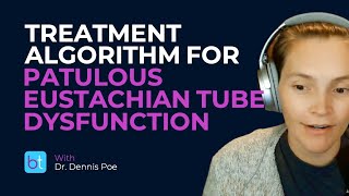 Patulous Eustachian Tube Dysfunction Treatment Algorithm  BackTable ENT Clips [upl. by Taka]