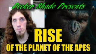 Rise of the Planet of the Apes Review by Decker Shado [upl. by Monahan338]