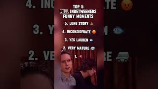 TOP 5 WILL INBETWEENERS MOMENTS  inbetweeners theinbetweeners britishcomedy british will [upl. by Charis]